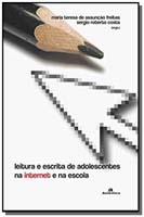 Leitura e Escrita de Adolescentes na Internet e na Escola