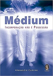 Medium: Incorporacao Nao e Possessao