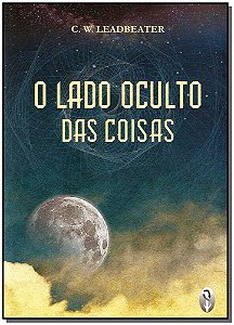 Lado Oculto das Coisas, o - (teosofica)