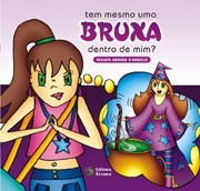 Tem Mesmo Uma Bruxa Dentro de Mim? - Col.historias Que Rendem Boas Conversa