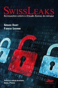Swissleaks - Revelacoes sobre a Fraude Fiscal do Seculo