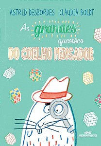 Grandes Questoes do Coelho Pensador, as