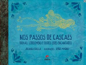 Nos Passos de Cascaes - Bruxas, Lobisomens e Outros Seres Encantados
