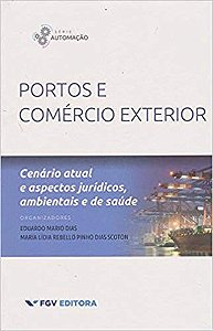 Portos e Comercio Exterior: Cenario Atual e Aspectos Juridicos, Ambientais