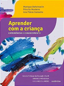 Aprender com a Crianca - Experiencia e Conhecimento
