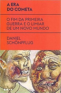 Era do Cometa, A: o Fim da Primeira Guerra e o Limiar de Um Novo Mundo