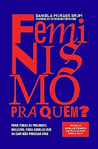 Feminismo Pra Quem
