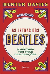 Letras dos Beatles, As: a Historia por Tras das Cancoes
