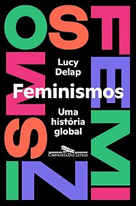 Feminismos: Uma Historia Global