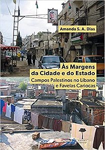 Margens da Cidade e do Estado, As: Campos Palestinos no Libano e Favelas ca