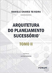 Arquitetura do Planejamento Sucessorio: Tomo Ii