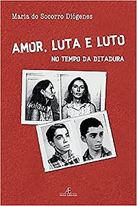 Amor, Luta e Luto no Tempo da Ditadura