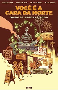 Voce e a Cara da Morte: Contos de Umbrella Academy - Volume 1