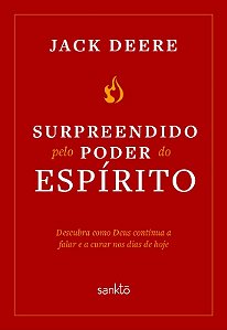 Surpreendido Pelo Poder do Espirito Santo - Nova Edicao: Descubra Como Deus