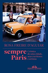 Sempre Paris: Cronica de Uma Cidade, Seus Escritores e Artistas