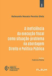 Ineficiencia da Execucao Fiscal Como Situacao-problema na Abordagem Direito
