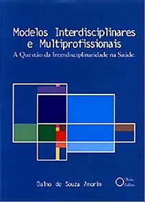 Modelos Interdisciplinares e Multiprofissionais, a Questao da Interdiscipli