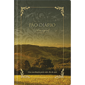 Pão Diário - Edição Especial: Uma Meditação para Cada Dia do ano