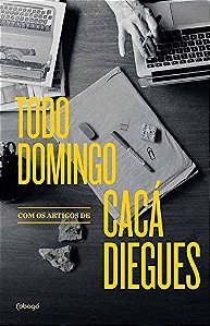 Todo Domingo, com os Artigos de Caca Diegues