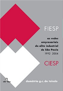 Redes Industriais da Elite Industrial de Sao Paulo, as - Fiesp-ciesp  1992-