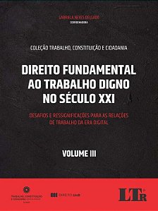 Direito Fundamental ao Trabalho Digno no Século Xxi - Vol. Iii - 01ed/20