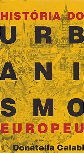 Historia do Urbanismo Europeu - Questoes, Instrumentos, Casos Exemplares