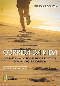 Corrida da Vida - Compartilhando Pensamentos Positivos Gerando Acoes Positi