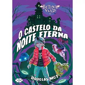 Batina Vlad e o Castelo da Noite Eterna