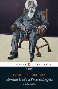Narrativa da Vida de Frederick Douglass: e Outros Textos