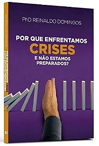 Por Que Enfrentamos Crises e Nao Estamos Preparados
