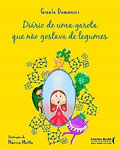 Diario de Uma Garota Que Nao Gostava de Legumes