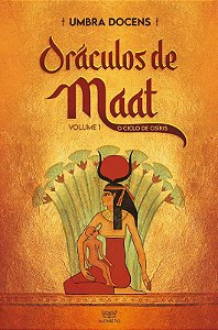 Oraculos de Maat - o Ciclo de Osiris