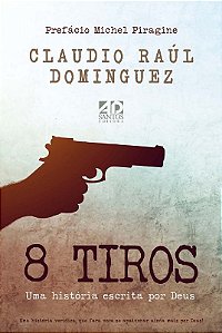8 Tiros: Uma Historia Escrita por Deus