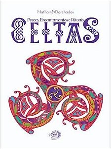 Preces Encantamentos e Rituais Celtas