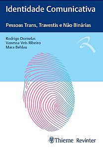 Identidade Comunicativa: Pessoas Trans, Travestis e Nao Binarias
