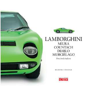 Lamborghini: Miura Countach Diablo Murcielago - Uma Lenda Italiana