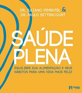 Saude Plena: Equilibre Sua Alimentacao e Seus Habitos para Uma Vida Mais Fe
