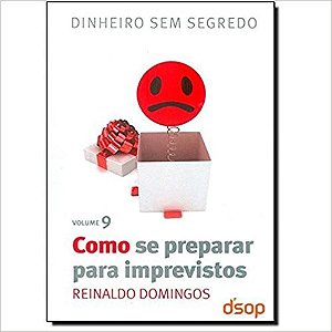 Col. Dinheiro sem Segredo Vol. 9 - Como se Preparar para Imprevistos