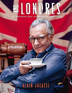 Amo Londres: 100 Enderecos para os Amantes da Gastronomia