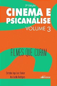 Cinema e Psicanalise - Filmes Que Curam - Vol.3