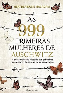 999 Primeiras Mulheres de Auschwitz, as