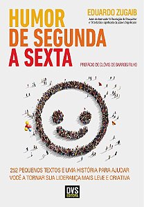 Humor de Segunda a Sexta: 252 Pequenos Textos e Uma Historia para Ajudar Vo