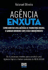 Agencia Enxuta: Como Montar Uma Agencia de Marketing Digital e Ganhar Dinhe
