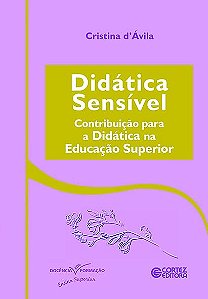 Didatica Sensivel: Contribuicao para a Didatica na Educacao Superior
