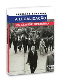 Legalizacao da Classe Operaria, A