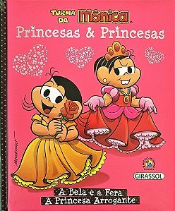 Turma da Monica Princesas & Princesas - a Bela e a Fera/ a Princesa Arrogan