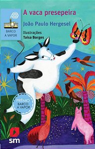 Vaca Presepeira, A
