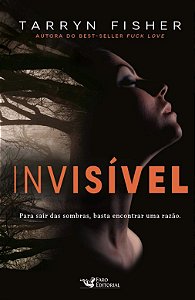 Invisivel: para Sair das Sombras, Basta Encontrar Uma Razao