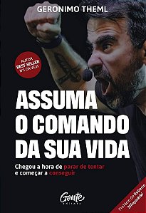 Assuma o Comando da Sua Vida: Chegou a Hora de Parar de Tentar e Comecar A