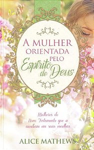 Mulher Orientada Pelo Espirito de Deus, A